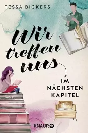 Couverture du produit · Wir treffen uns im nächsten Kapitel: Roman | Mit Klassikern der Literatur die große Liebe finden – der schönste humorvolle Lieb