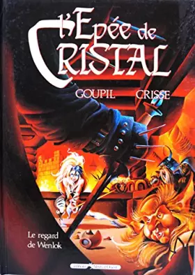 Couverture du produit · L'EPEE DE CRISTAL NUMERO 2 : LE REGARD DE WENLOK