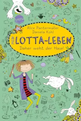 Couverture du produit · Mein Lotta-Leben (4). Daher weht der Hase!