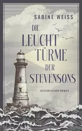Couverture du produit · Die Leuchttürme der Stevensons: Historischer Roman über den weltberühmten Autor von "Die Schatzinsel" und "Dr. Jekyll und Mr. H