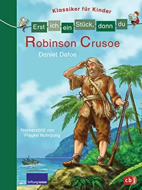Couverture du produit · Erst ich ein Stück, dann du - Klassiker für Kinder - Robinson Crusoe: Für das gemeinsame Lesenlernen ab der 1. Klasse (Erst ich
