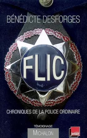 Couverture du produit · Flic : Chroniques de la police ordinaire