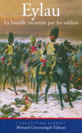 Couverture du produit · Eylau : La bataille racontée par les soldats