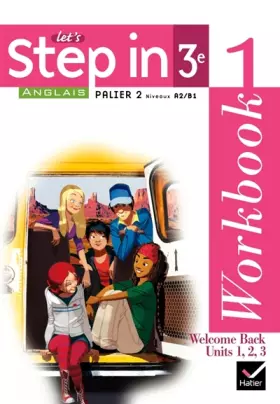 Couverture du produit · Anglais Let's Step in 3e : Workbook 1 et 2, Palier 2, Niveaux A2 / B1