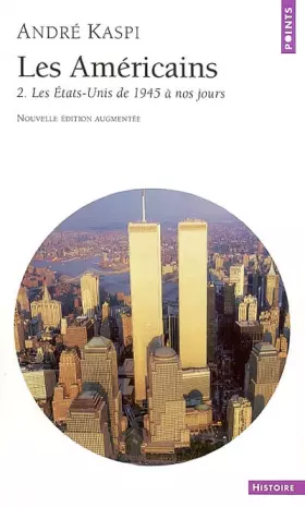 Couverture du produit · Les Américains, tome 2 : Les Etats-Unis de 1945 à nos jours