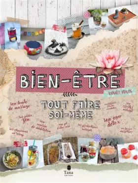 Couverture du produit · Tout faire soi-même bien-être - DIY zen et zéro déchet : cuisine saine et detox, déco apaisante, remèdes et produits d'entretie