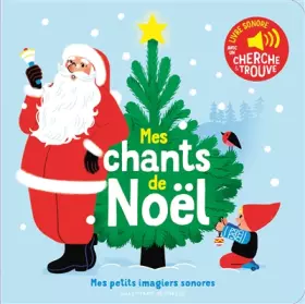 Couverture du produit · Mes chants de Noël • Mes petits imagiers sonores • dès 1 an