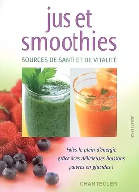 Couverture du produit · Jus et Smoothies: Sources de santé et de vitalité