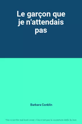 Couverture du produit · Le garçon que je n'attendais pas