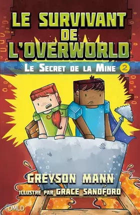Couverture du produit · Le survivant de l'Overworld T2: Le secret de la mine