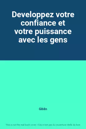 Couverture du produit · Developpez votre confiance et votre puissance avec les gens