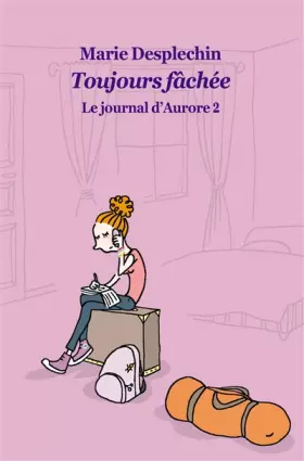 Couverture du produit · Le Journal d'Aurore Tome 2 : Toujours Fachee