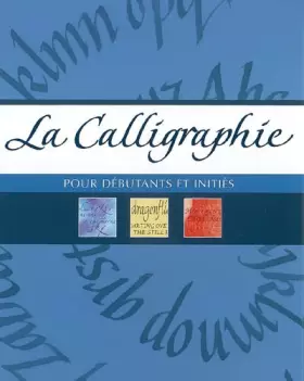 Couverture du produit · La Calligraphie : Pour débutants et initiés