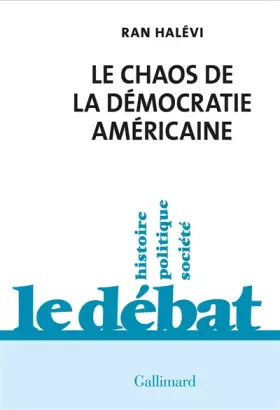 Couverture du produit · Le Chaos de la démocratie américaine: Ce que révèle l'émeute du Capitole