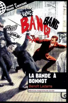 Couverture du produit · Mémoires imaginaires de Garnier de la bande à Bonnot