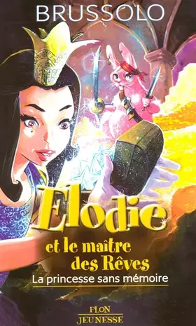 Couverture du produit · Elodie et le maître des Rêves, Tome 1 : La princesse sans mémoire