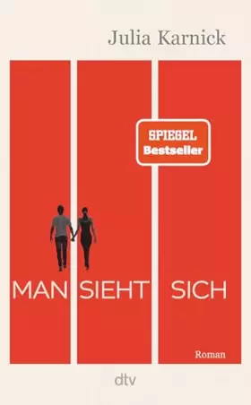 Couverture du produit · Man sieht sich: Roman | Über eine Liebe, die mehr als dreißig Jahre Anlauf braucht – der große Spiegel-Bestseller. »Ein wunderb