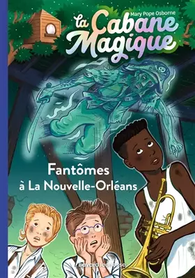 Couverture du produit · La cabane magique, Tome 37: Fantômes à La Nouvelle-Orléans
