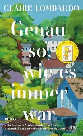 Couverture du produit · Genau so, wie es immer war: Roman | »Eine bewegende Auseinandersetzung mit Ehe, Mutterschaft und dem weiblichen Ich.« Bonnie Ga