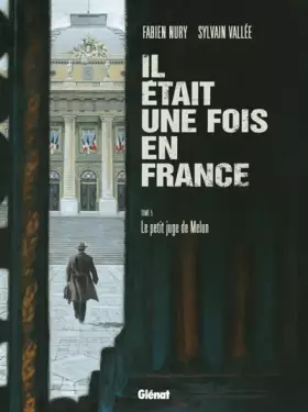 Couverture du produit · Il était une fois en France, Tome 5 : Le petit juge de Melun