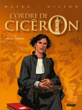 Couverture du produit · L'Ordre de Cicéron - Tome 02: Mis en Examen