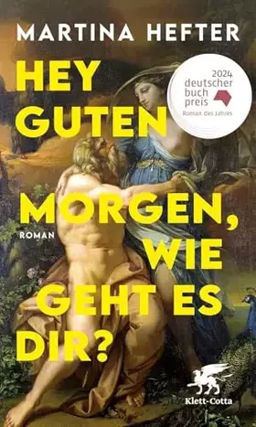 Couverture du produit · Hey guten Morgen, wie geht es dir?: Roman | Deutscher Buchpreis 2024