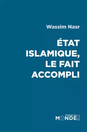 Couverture du produit · Etat Islamique, le fait accompli
