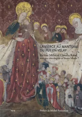 Couverture du produit · La Vierge au manteau du Puy-en-Velay: Un chef-d'oeuvre du gothique international (vers 1400-1410)