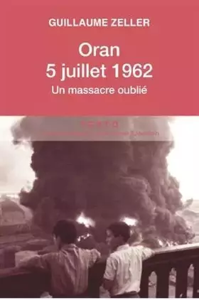 Couverture du produit · Oran, 5 juillet 1962: Un massacre oublié