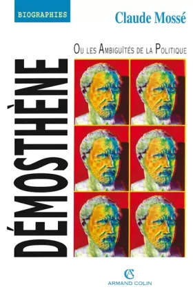 Couverture du produit · Démosthène ou les Ambiguïtés de la politique