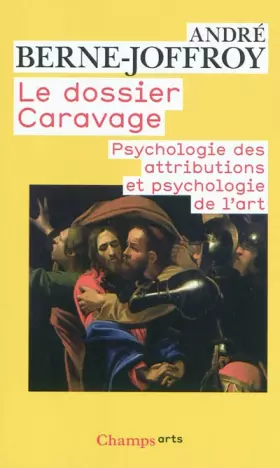 Couverture du produit · Le Dossier Caravage: Psychologie des attributions et psychologie de l'art