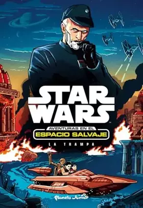 Couverture du produit · Star Wars. Aventuras en el espacio salvaje. La trampa: Narativa 2