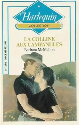 Couverture du produit · La colline aux campanules : Collection : Harlequin collection n° 725