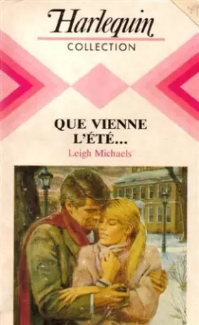 Couverture du produit · Que vienne l'été : collection : Harlequin collection n° 641