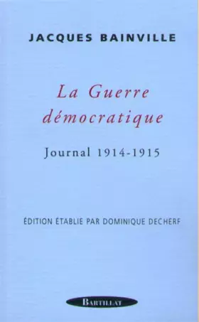 Couverture du produit · La Guerre démocratique, journal 1914-1915