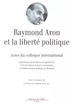 Couverture du produit · Raymond Aron et la liberté politique
