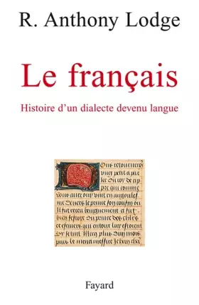 Couverture du produit · Le français. Histoire d'un dialecte devenu langue