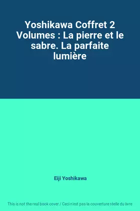 Couverture du produit · Yoshikawa Coffret 2 Volumes : La pierre et le sabre. La parfaite lumière