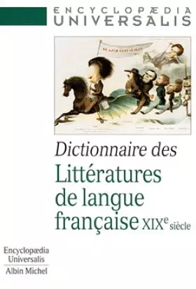 Couverture du produit · Dictionnaire des littératures de langue française, XIXe siècle