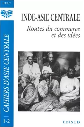 Couverture du produit · CAHIER D'ASIE CENTRALE N°1-2 : INDE-ASIE CENTRALE. Routes du commerce et des idées