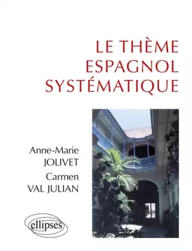 Couverture du produit · Le thème espagnol systématique: 900 phrases de thème