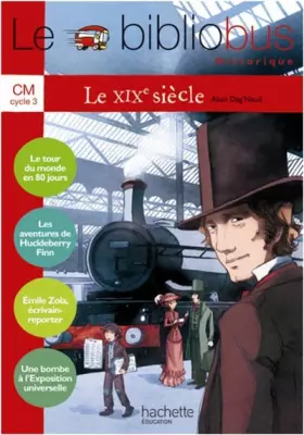 Couverture du produit · Le XIXe siècle CM Cycle 3