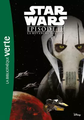 Couverture du produit · Star Wars Episode III - La Revanche des Sith - Le roman du film