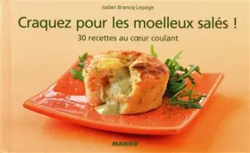 Couverture du produit · Craquez pour les moelleux salés ! : 30 recettes au coeur coulant