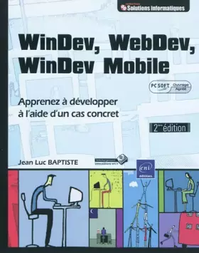 Couverture du produit · WinDev, WebDev, Windev Mobile - Apprenez à développer à l'aide un cas concret [2ième édition] (agréé par PC SOFT)