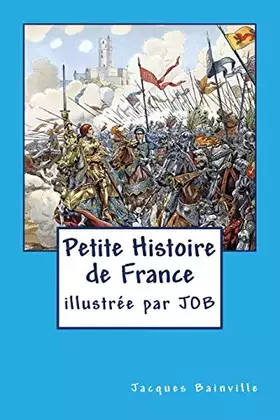 Couverture du produit · Petite Histoire De France: Pour Enfants... Mais Pas Seulement (French Edition)