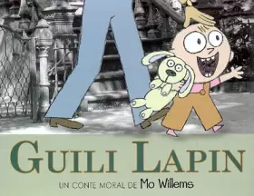 Couverture du produit · Guili Lapin : Un conte moral de Mo Willems