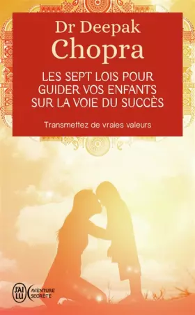 Couverture du produit · Les sept lois pour guider vos enfants sur la voie du succès - Transmettez de vraies valeurs