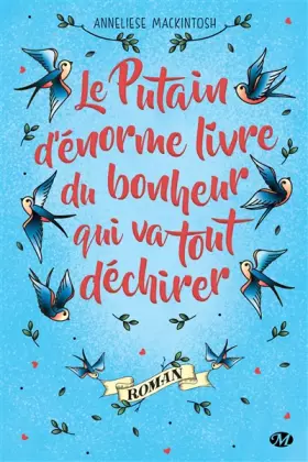 Couverture du produit · Le Putain d'énorme livre du bonheur qui va tout déchirer
