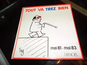 Couverture du produit · Tout va Trez bien, mai 81-mai 83 (French Edition)